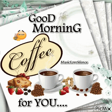 Good Morning Coffee For You