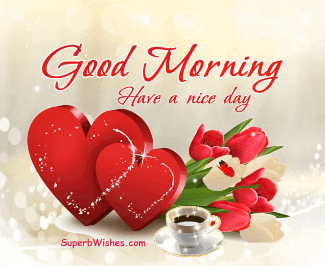 Good Morning Have A Nice Day