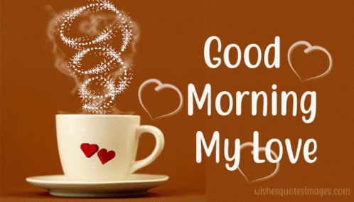 Have A Beautiful Morning My Love
