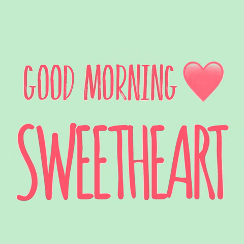 Sweetheart Good Morning