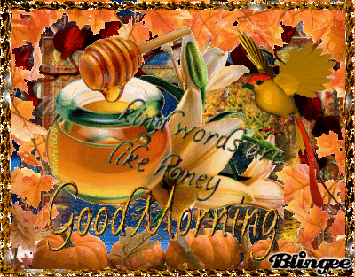 Kind Words Are Like Honey Good Morning