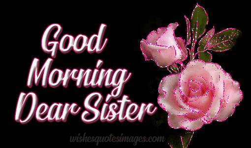Dear Sister Good Morning Love You