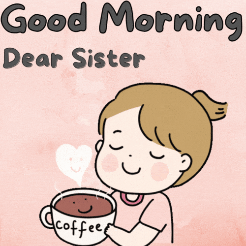 Dear Sister Good Morning