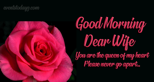 Good Morning Dear Wife You Are The Queen Of My Heart