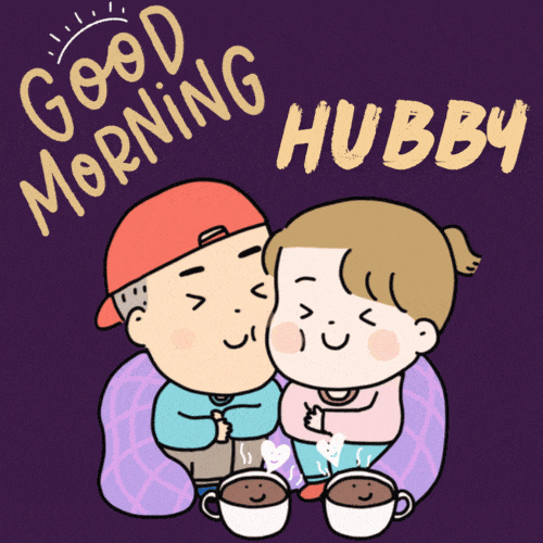 Good Morning Hubby Have A Fabulous Day