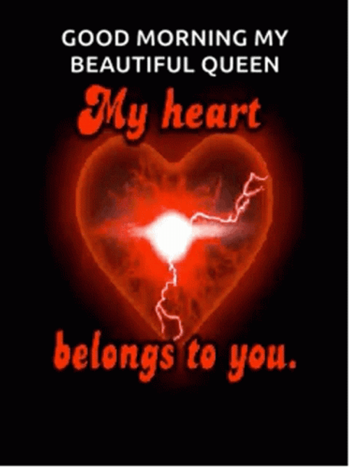 Good Morning My Beautiful Queen My Hearts Belongs To You