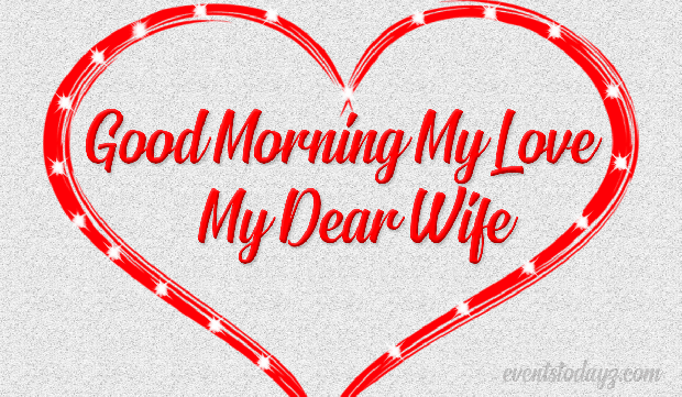 Good Morning My Love My Dear Wife