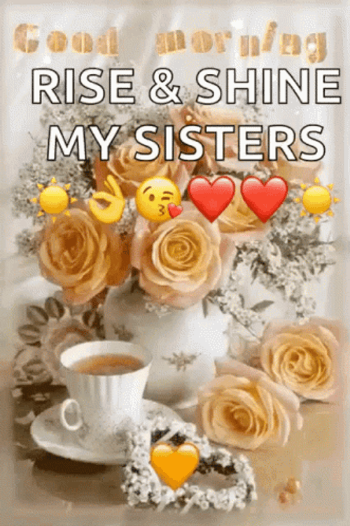 Good Morning Rise And Shine My Sister