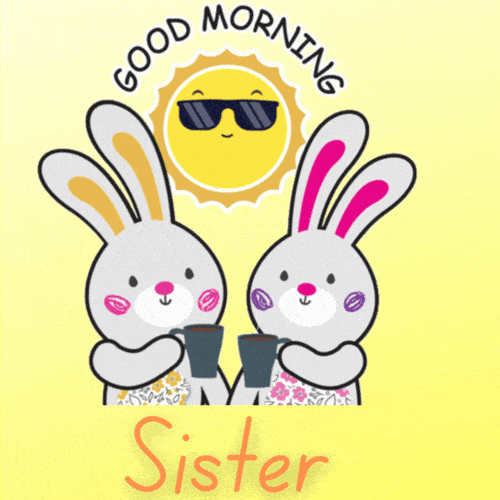Good Morning Sister Have A Awsome Day
