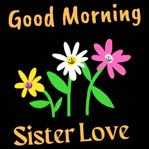 Good Morning Sister Love You