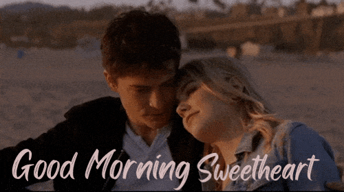 Good Morning Sweetheart Have A Beautiful Day