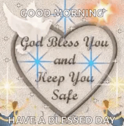 Good Morning God Bless You Keep You Safe