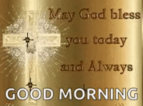 Good Morning May God Bless You Today And Always